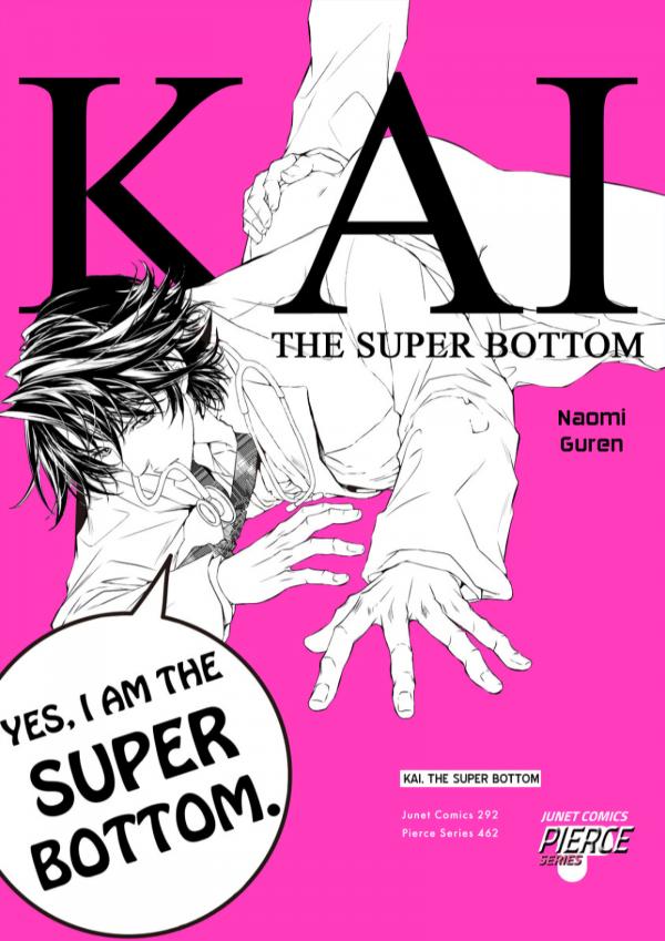 Kai, The Super Bottom